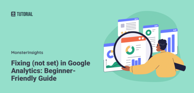 Fixing (not set) in Google Analytics: Beginner-Friendly Guide